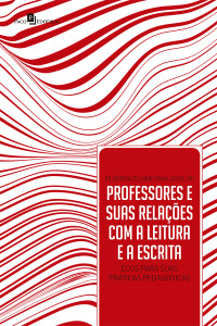 Filomena Elaine Paiva Assolini; — Professores, leitura e escrita