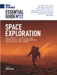 Abigail Beall (editor) — New Scientist Essential Guide No. 22 - Space Exploration