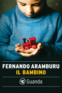 Fernando Aramburu — Il bambino