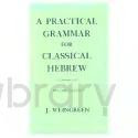 J. Weingreen — A Practical Grammar for Classical Hebrew, 2nd Edition (English and Hebrew Edition)