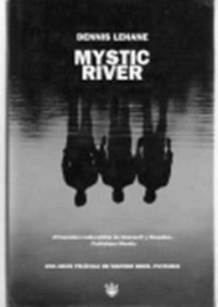 DENNIS LEHANE — MYSTIC RIVER