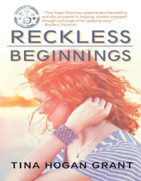 Tina Hogan Grant — Reckless Beginnings