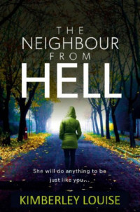 Kimberley Louise — The Neighbour From Hell
