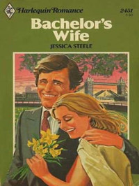 Jessica Steele — Bachelor's Wife