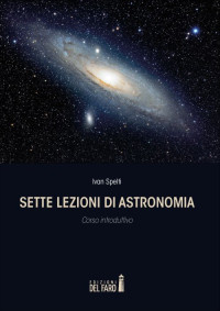 Ivan Spelti — Sette lezioni di astronomia