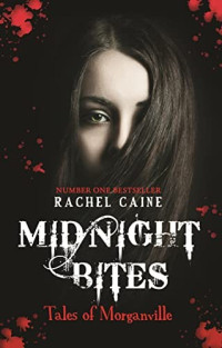 Rachel Caine — Midnight Bites: Stories of the Morganville Vampires