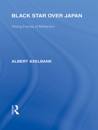 Axelbank, Albert. — Black Star Over Japan