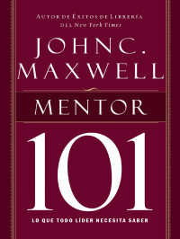 John Maxwell — Mentor 101