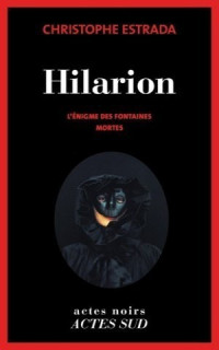 Christophe Estrada — Hilarion : L'énigme des fontaines mortes