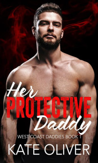 Kate Oliver — Her Protective Daddy