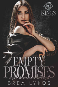 Brea Lykos — Empty Promises (Kings of the Elite Book 1)