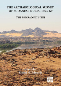 David N. Edwards & Anthony J. Mills — The Archaeological Survey of Sudanese Nubia, 1963-69