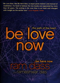 Ram Dass — Be love now : the path of the heart