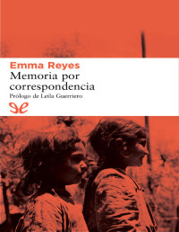 Emma Reyes — Memoria Por Correspondencia