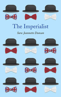 Sara Jeannette Duncan — The Imperialist
