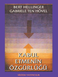 Bert Hellinger, Gabriele Ten Höver — Kabul Etmenin Özgürlüğü