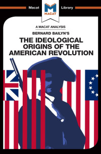 Bernard Bailyn’s — The Ideological Origins of the American Revolution