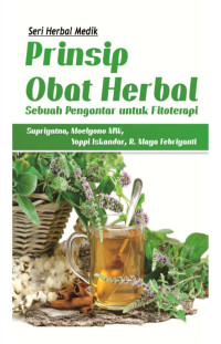 Supriyatna, Moelyono MW., Yoppi Iskandar, R. Maya Febriyanti — Prinsip Obat Herbal: Sebuah Pengantar untuk Fitoterapi