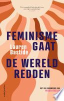 Lauren Bastide — Feminisme gaat de wereld redden