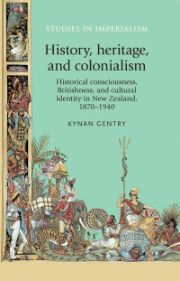 Kynan Gentry; — History, Heritage, and Colonialism