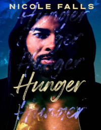 Nicole Falls — Hunger (The Brooks Brothers Book 1)