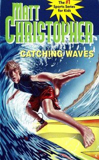 Christopher, Matt — Catching Waves