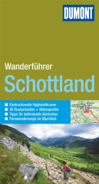 Matthias Eickhoff — DuMont Wanderführer Schottland: Eindrucksvolle Highlandtouren - 35 Routenkarten und Höhenprofilen - Tipps für individuelle Abstecher - Fernwanderwege im Überblick