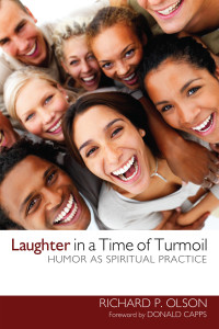 Richard P. Olson; & Donald Capps — Laughter in a Time of Turmoil