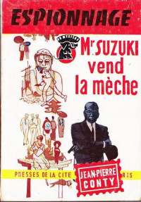 Jean-Pierre Conty [Conty, Jean-Pierre] — Mr Suzuki vend la mèche