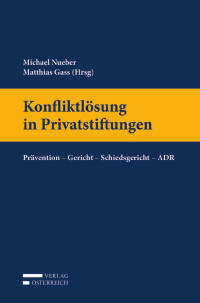 Michael Nueber;Matthias Gass; — Konfliktlsung in Privatstiftungen