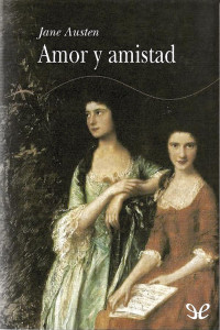 Jane Austen — Amor Y Amistad