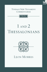 Leon Morris; — TNTC 1&2 Thessalonians