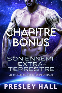 Presley Hall — Son Ennemi extraterrestre - chapitre bonus