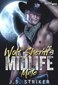 J. S. Striker — Wolf Sheriff's Midlife Mate