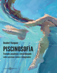 Anabel Vázquez — Piscinosofía