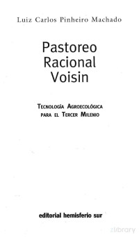 Luis Carlos Pinheiro Machado — Pastoreo racional Voisin. Tecnología agroecológica para el tercer milenio