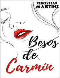 Christian Martins — Besos de Carmín (Spanish Edition)