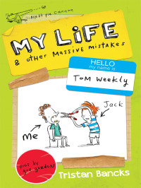 Bancks, Tristan — [My Life 03] • My Life and Other Massive Mistakes