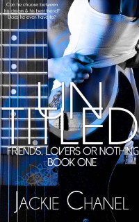 Jackie Chanel — UNTITLED (Friends Lovers or Nothing Book 1)