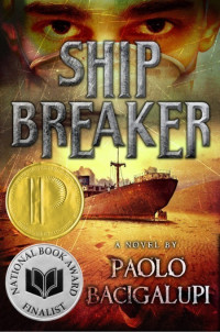 Paolo Bacigalupi — Ship Breaker