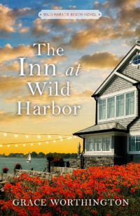 Grace Worthington — The Inn At Wild Harbor (Wild Harbor Beach 04)