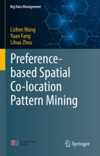 Wang Lizhen, Yuan Fang, Lihua Zhou — Preference-based Spatial Co-location Pattern Mining