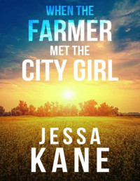 Jessa Kane — When the Farmer Met the City Girl