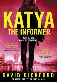 David Bickford — Katya - The Informer