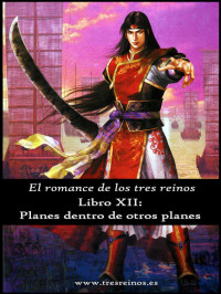 Luo Guanzhong — El romance de los Tres Reinos, Libro XII: Planes dentro de otros planes (Romance de los tres reinos - ebook nº 12) (Spanish Edition)