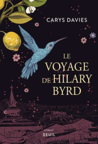 Carys Davies — Le voyage de Hilary Byrd