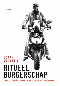 Verkaaik, Oskar. — Ritueel Burgerschap