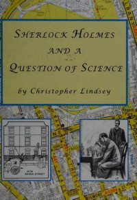 Christopher Lindsey — Sherlock Holmes and a Question of Science