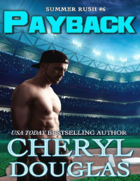 Cheryl Douglas — Payback (Summer Rush #6)