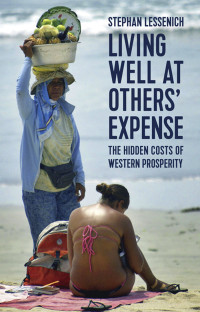 Stephan Lessenich; — Living Well at Others' Expense